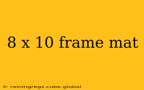 8 x 10 frame mat