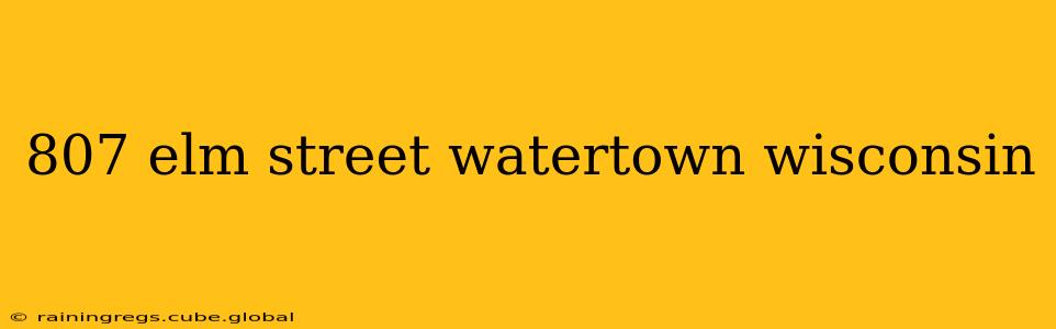 807 elm street watertown wisconsin