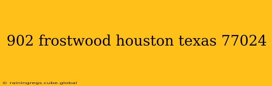 902 frostwood houston texas 77024