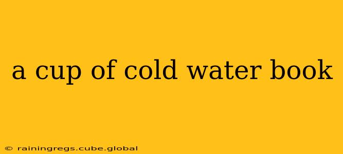 a cup of cold water book