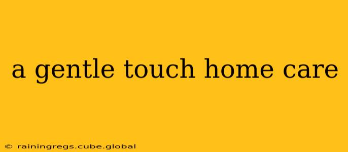 a gentle touch home care