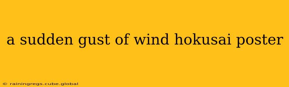 a sudden gust of wind hokusai poster