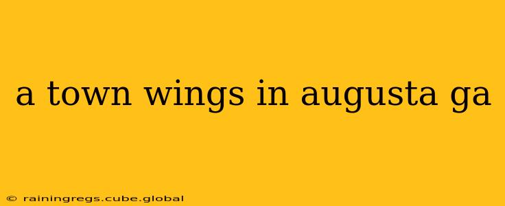 a town wings in augusta ga