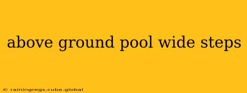above ground pool wide steps