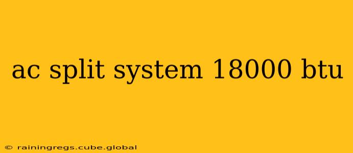 ac split system 18000 btu