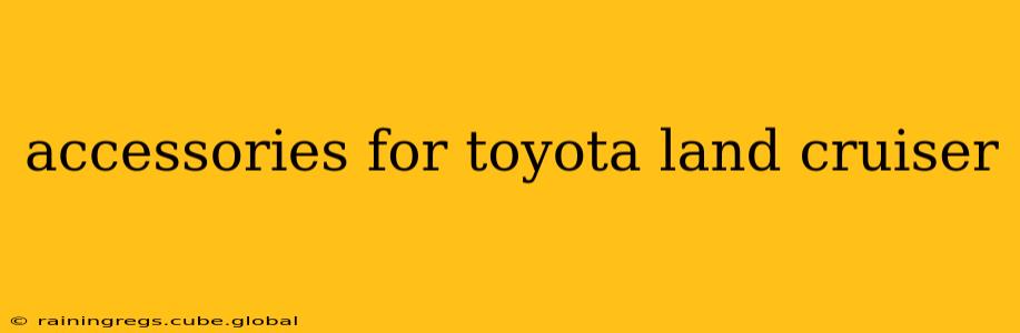 accessories for toyota land cruiser