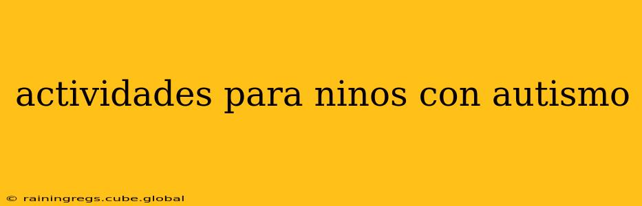 actividades para ninos con autismo