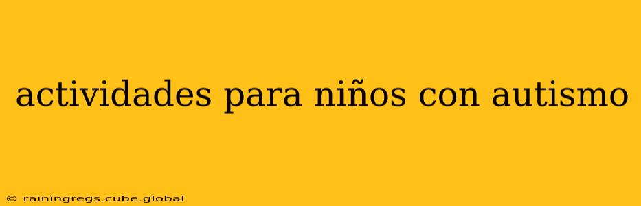 actividades para niños con autismo