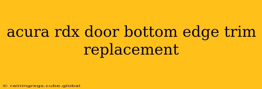acura rdx door bottom edge trim replacement