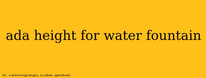 ada height for water fountain