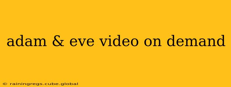 adam & eve video on demand