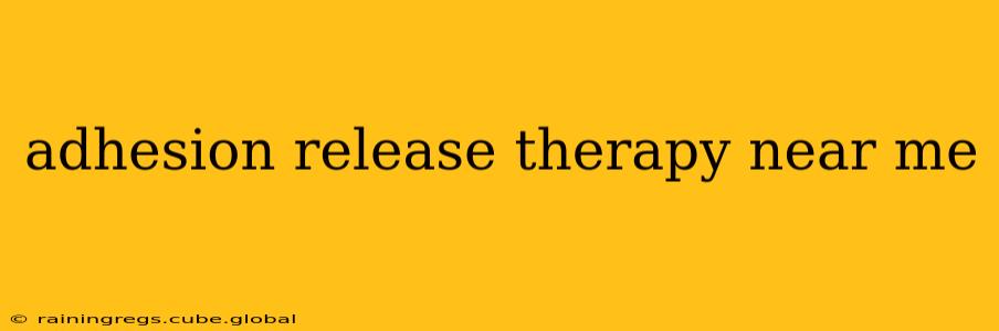 adhesion release therapy near me
