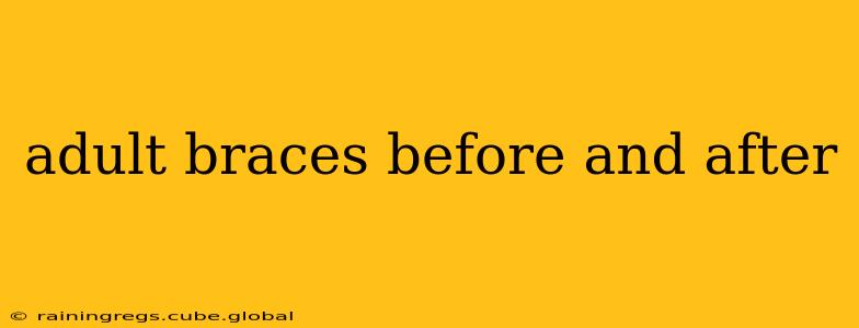 adult braces before and after