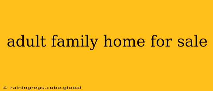 adult family home for sale