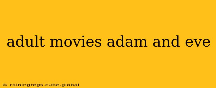 adult movies adam and eve