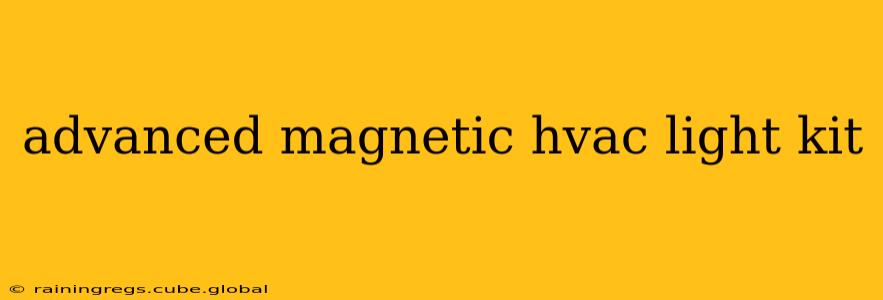 advanced magnetic hvac light kit