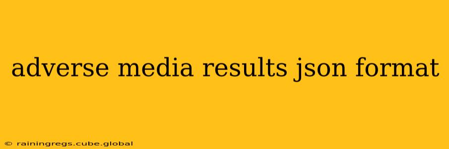 adverse media results json format