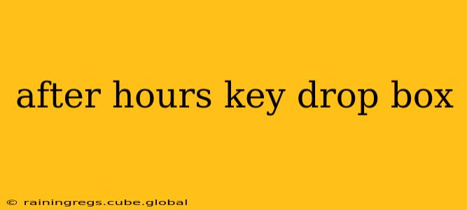 after hours key drop box