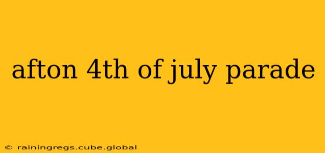 afton 4th of july parade