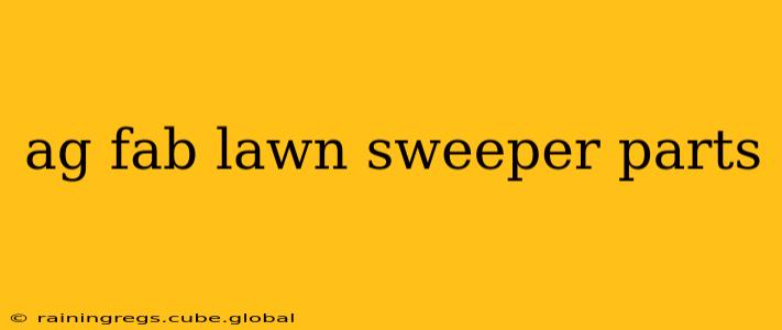 ag fab lawn sweeper parts
