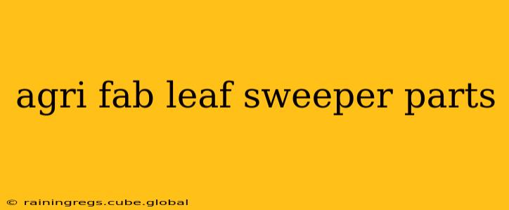 agri fab leaf sweeper parts