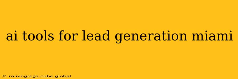 ai tools for lead generation miami