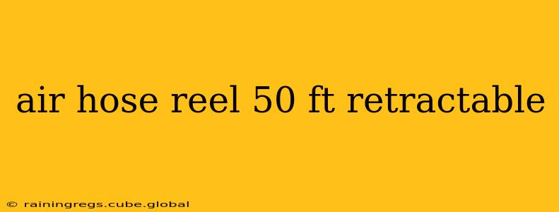 air hose reel 50 ft retractable
