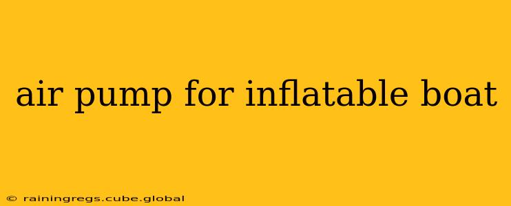 air pump for inflatable boat