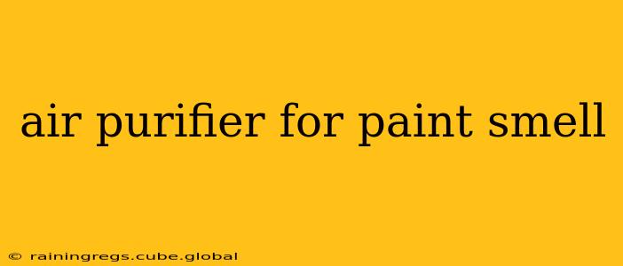 air purifier for paint smell