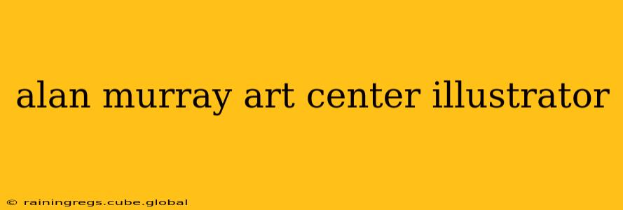 alan murray art center illustrator