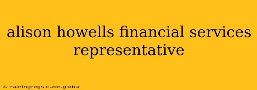 alison howells financial services representative