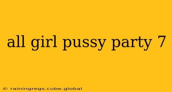 all girl pussy party 7