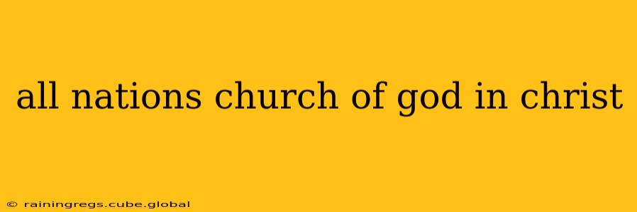 all nations church of god in christ