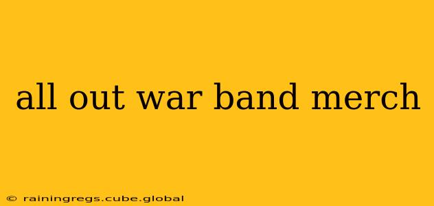 all out war band merch