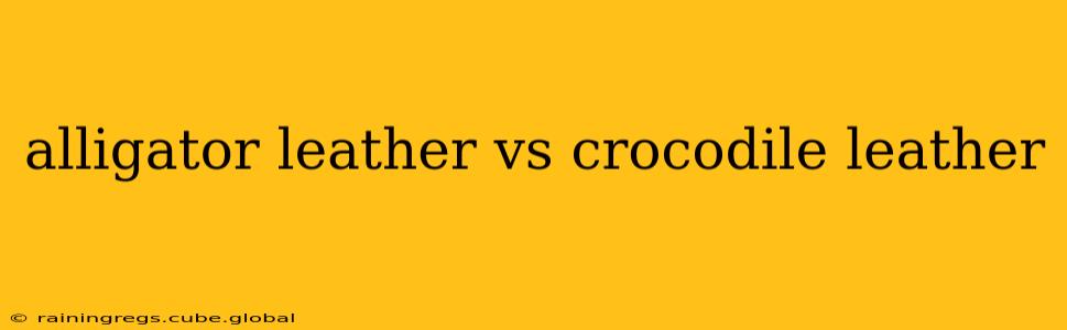 alligator leather vs crocodile leather