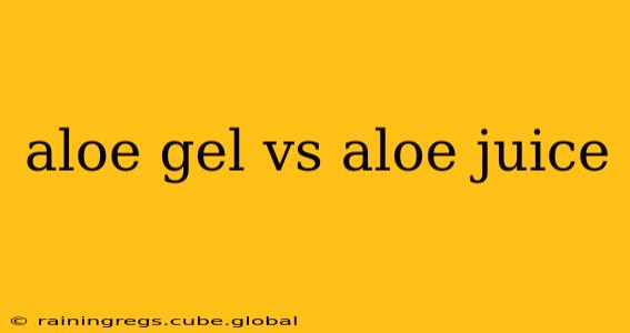 aloe gel vs aloe juice