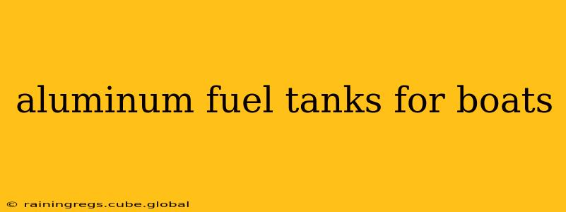 aluminum fuel tanks for boats
