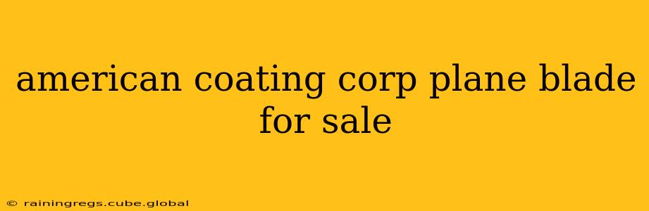 american coating corp plane blade for sale