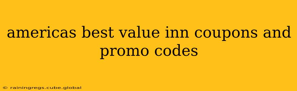 americas best value inn coupons and promo codes