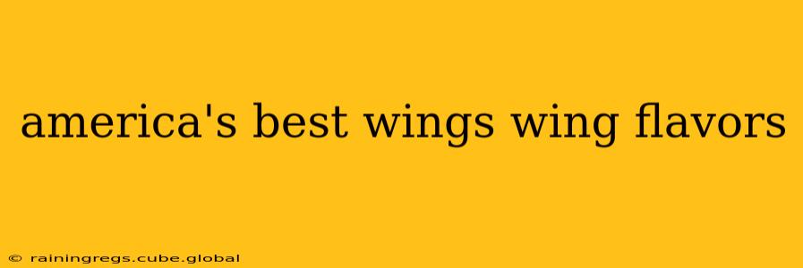 america's best wings wing flavors