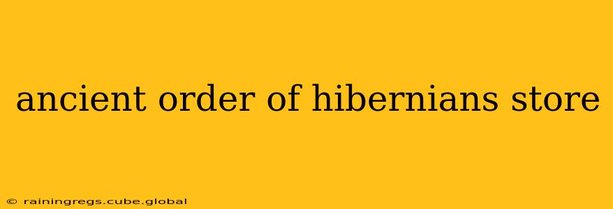 ancient order of hibernians store