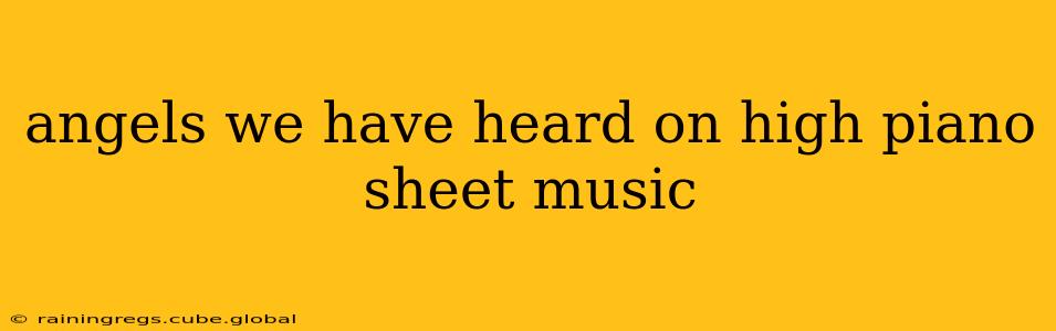 angels we have heard on high piano sheet music
