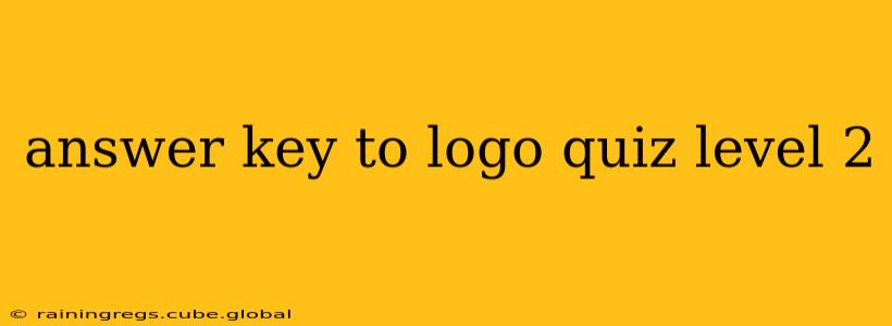 answer key to logo quiz level 2