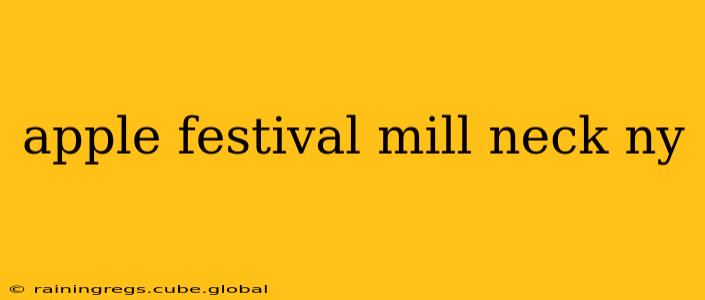 apple festival mill neck ny