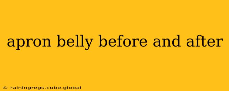 apron belly before and after