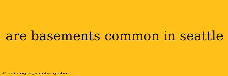 are basements common in seattle