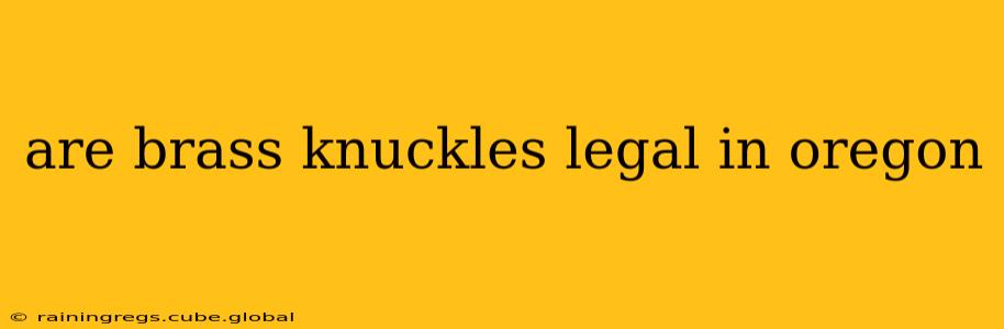 are brass knuckles legal in oregon