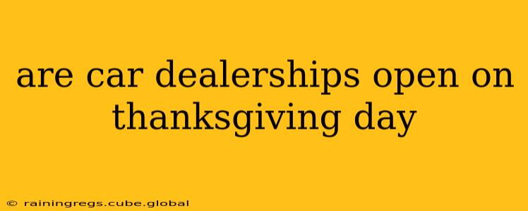 are car dealerships open on thanksgiving day