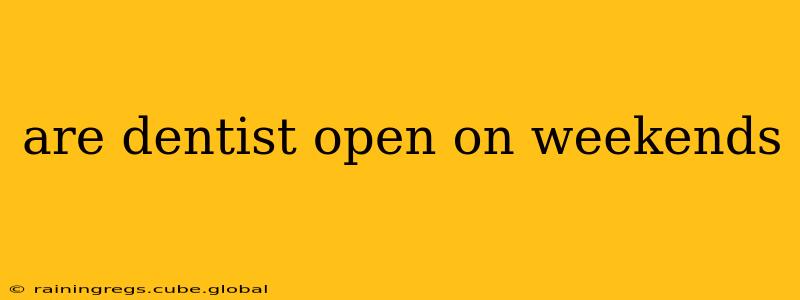 are dentist open on weekends