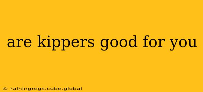 are kippers good for you
